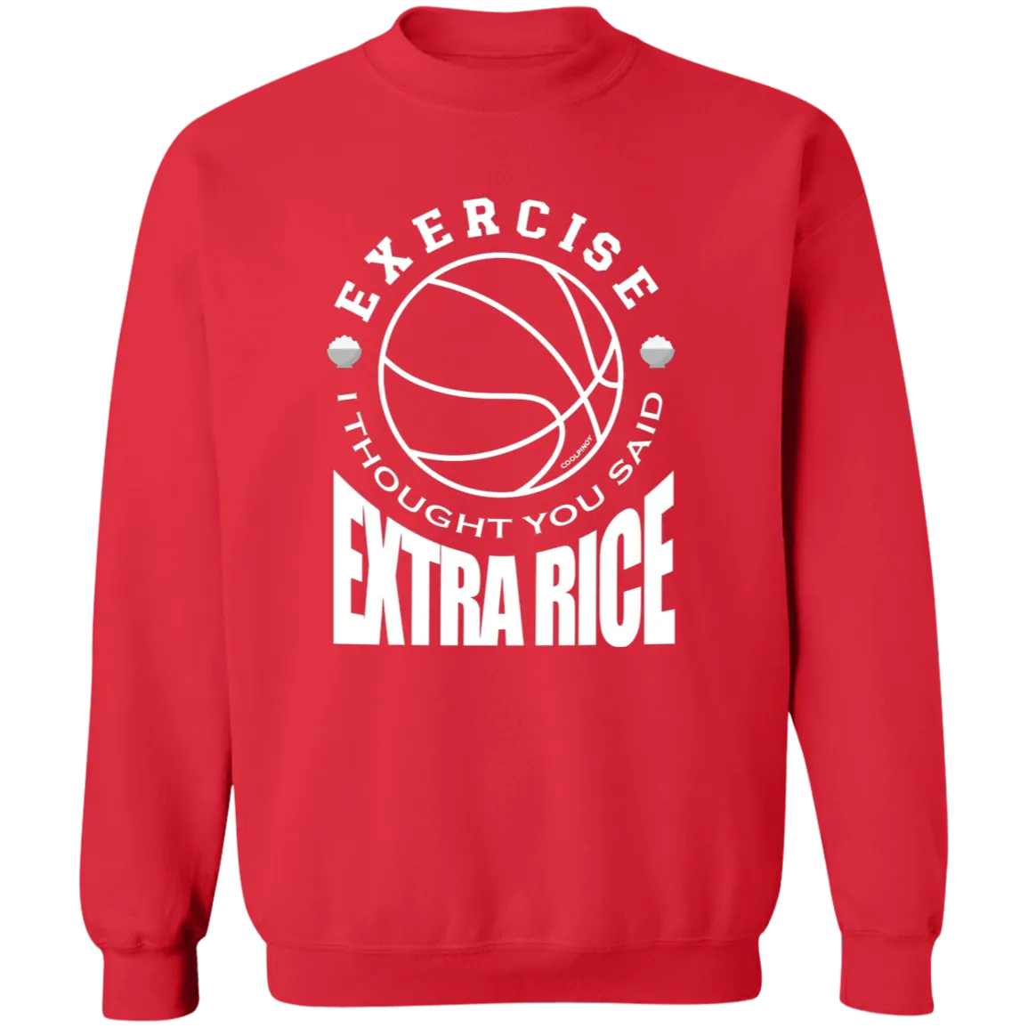 Exercise I Thought You Said Extra Rice Basketball Unisex Crewneck Pullover Sweatshirt
