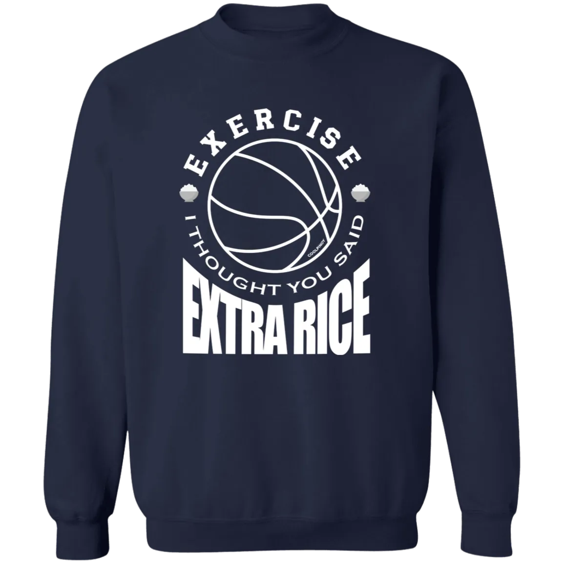 Exercise I Thought You Said Extra Rice Basketball Unisex Crewneck Pullover Sweatshirt