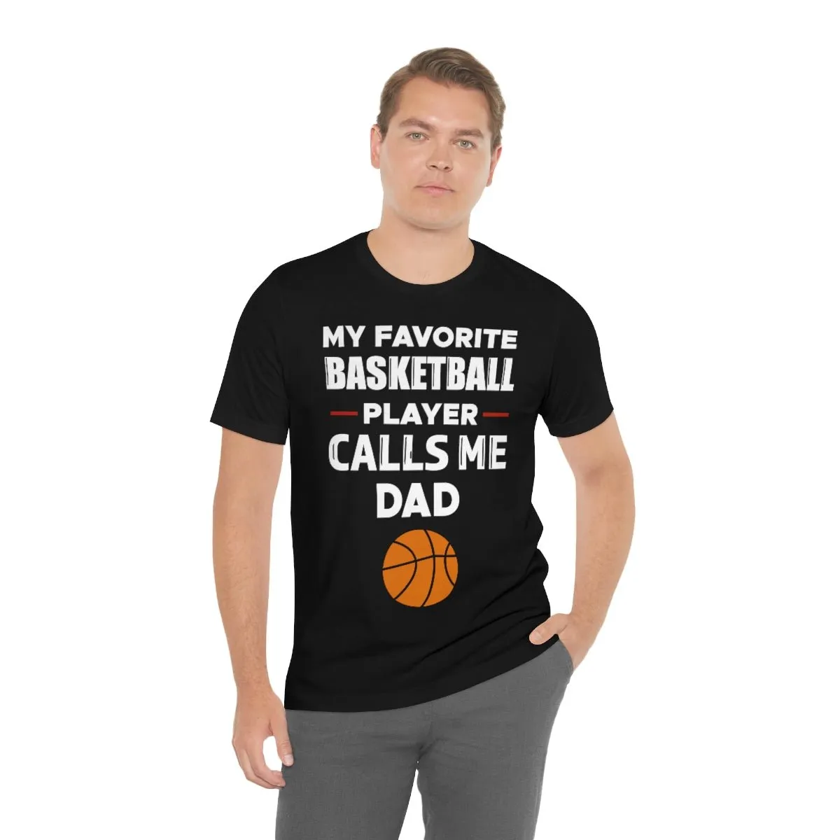 Men's Tee - My Favorite Basketball Player Calls Me Dad