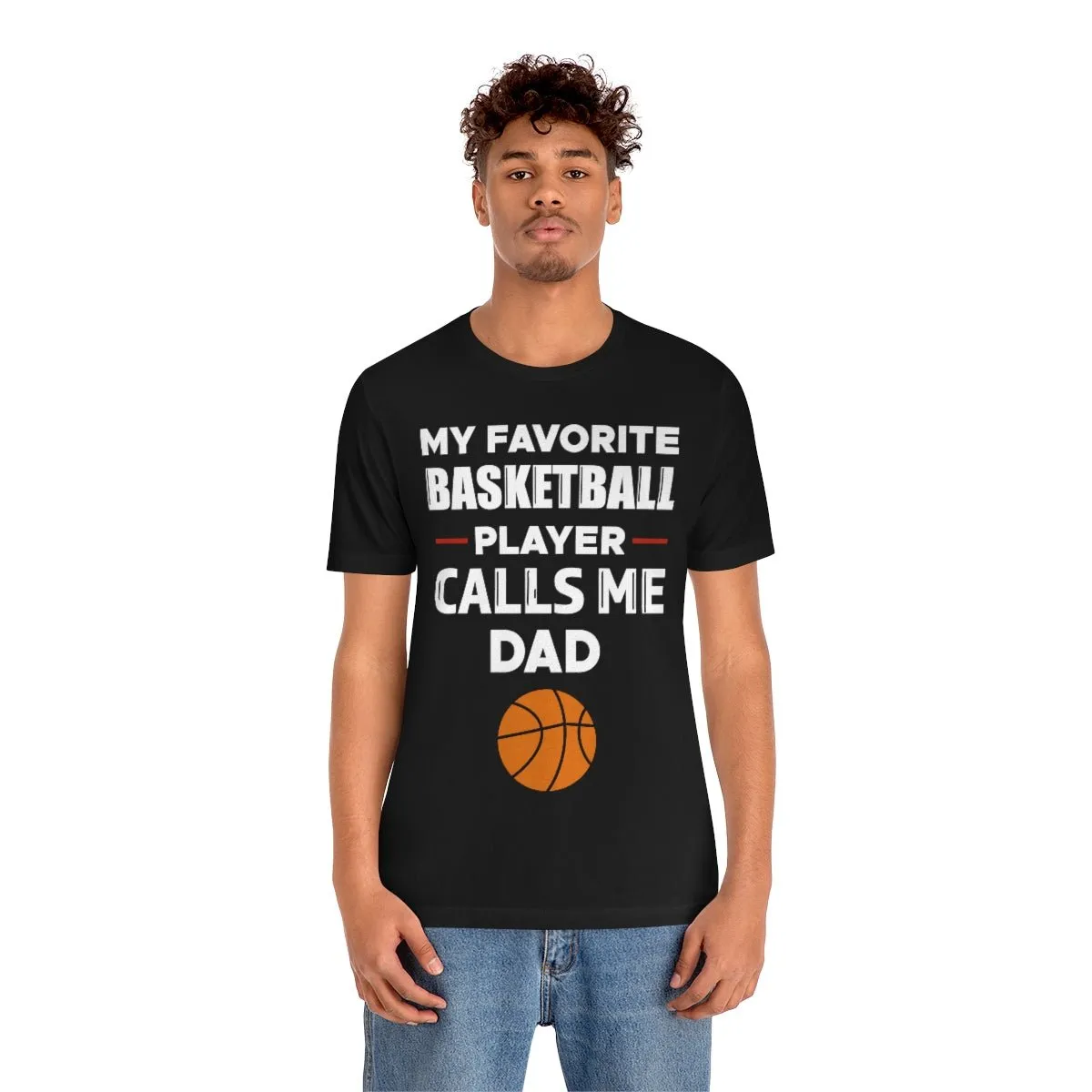 Men's Tee - My Favorite Basketball Player Calls Me Dad