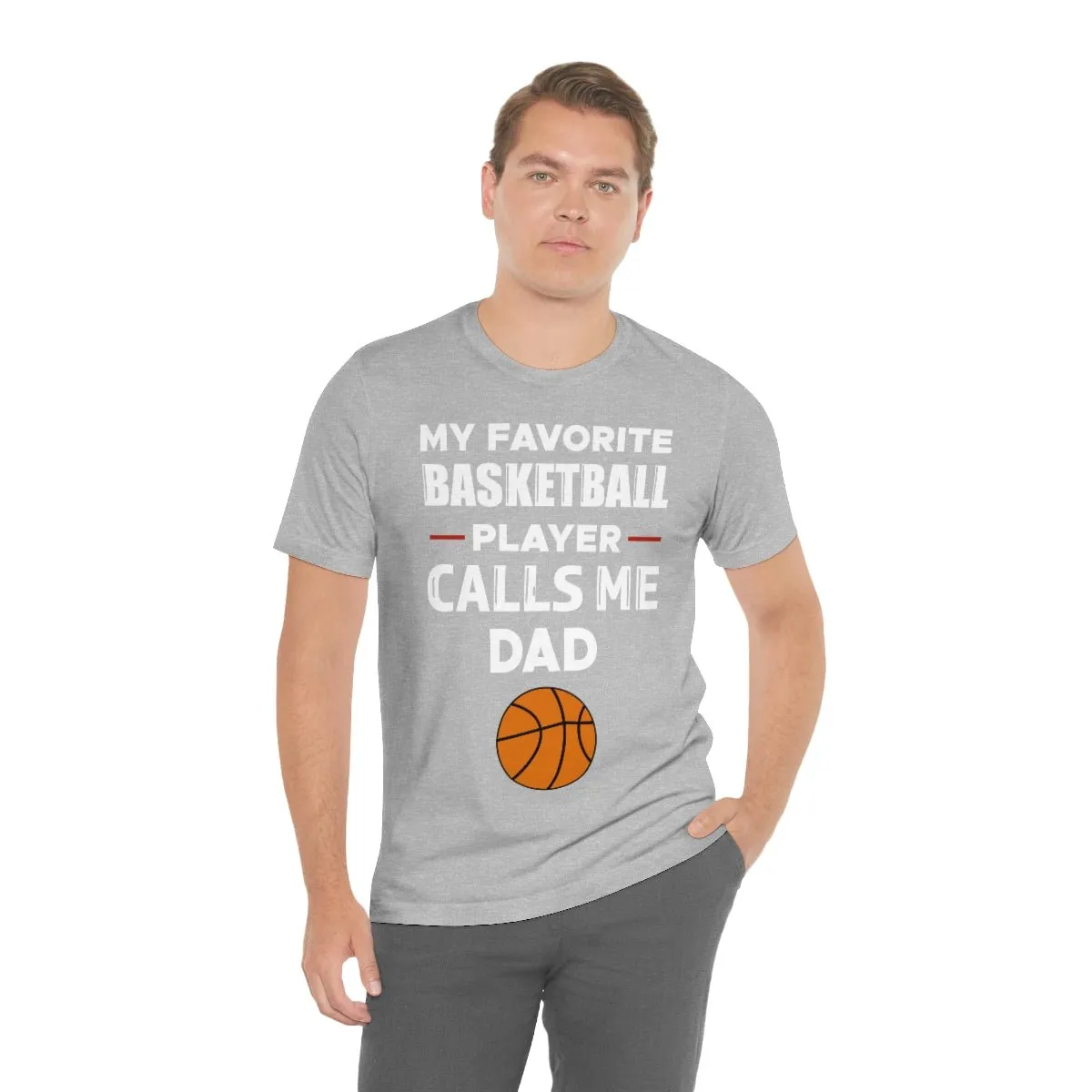 Men's Tee - My Favorite Basketball Player Calls Me Dad